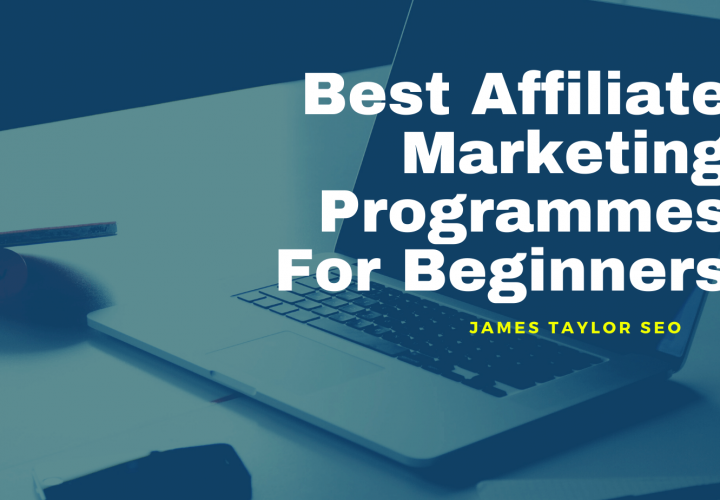 Best Affiliate Marketing Programmes For Beginners