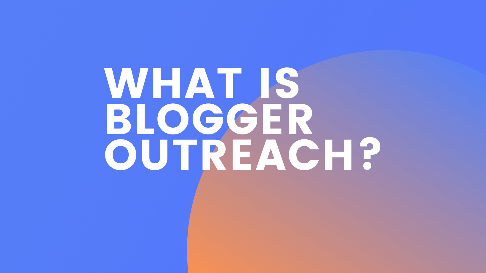 What Is Blogger Outreach Guide Image