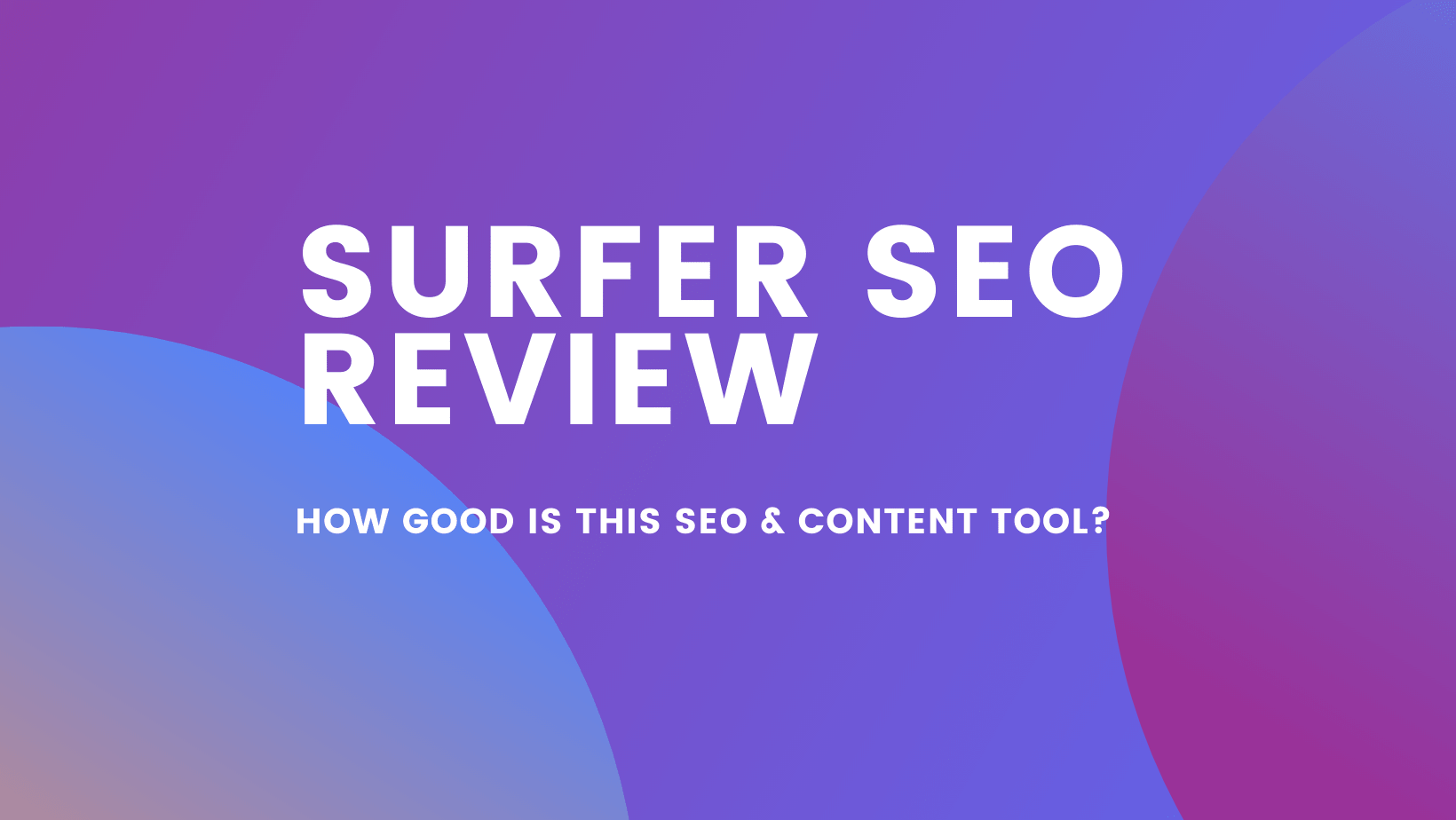 Surfer SEO Review  The Best On-Page SEO Tool?